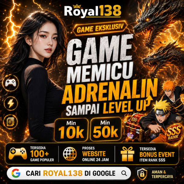 ROYAL138 : Game Pemicu Adrenalin di ROYAL138 Sampai 1000+ Level Up!